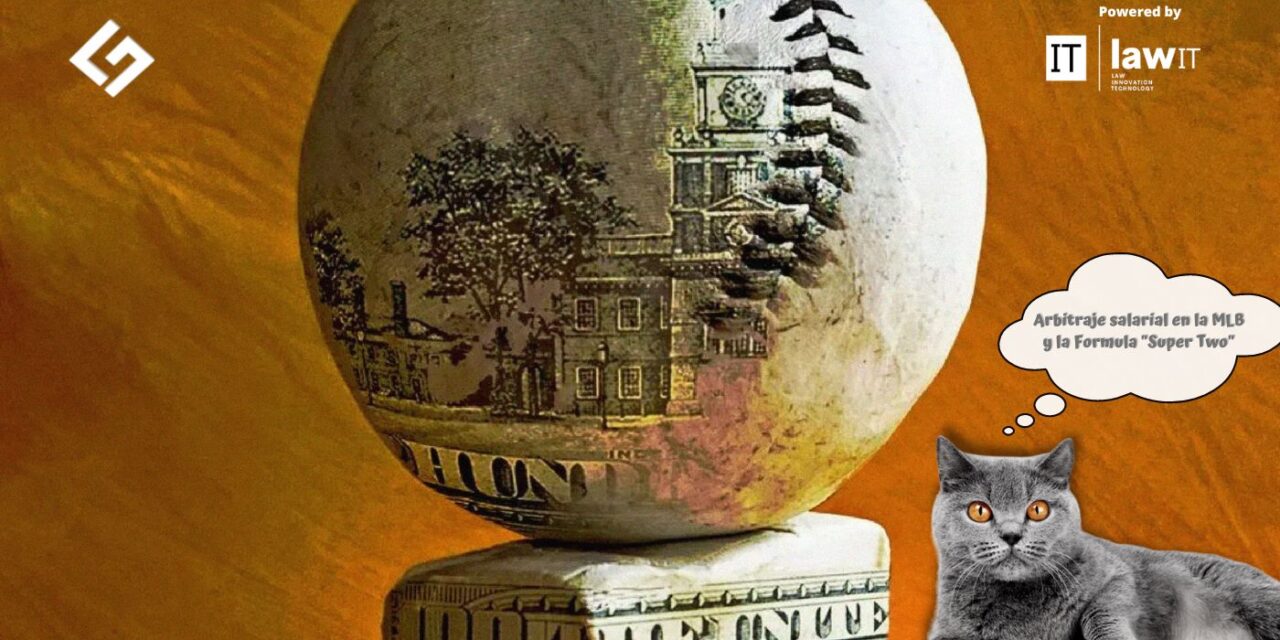 El Arbitraje Salarial en la Mayor League Baseball y la Fórmula “Super Two”